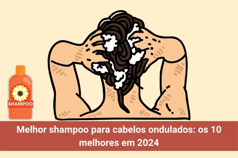 Melhor shampoo para cabelos ondulados