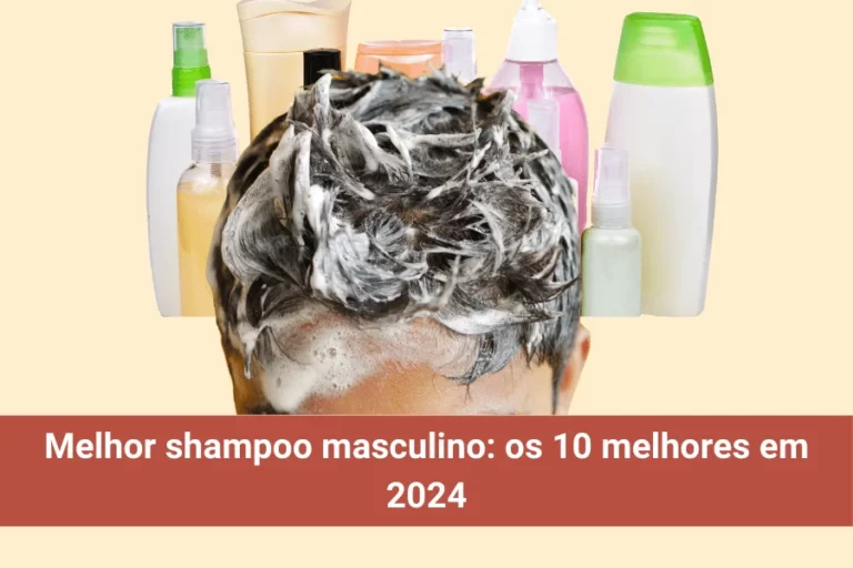 Melhor shampoo masculino
