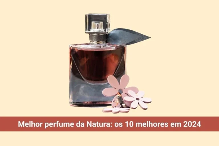 melhor perfume da natura