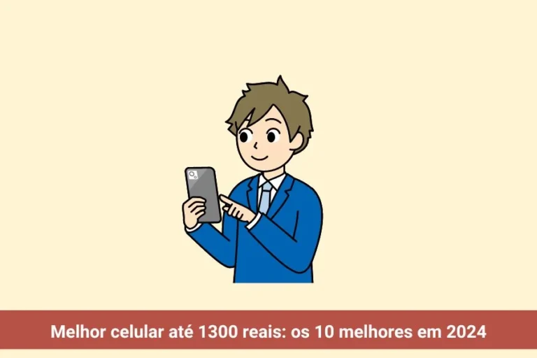 Melhor celular até 1300 reais