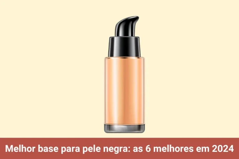 Melhor base para pele negra