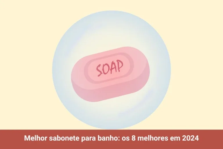 Melhor sabonete para banho